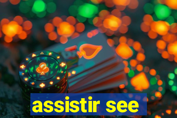 assistir see